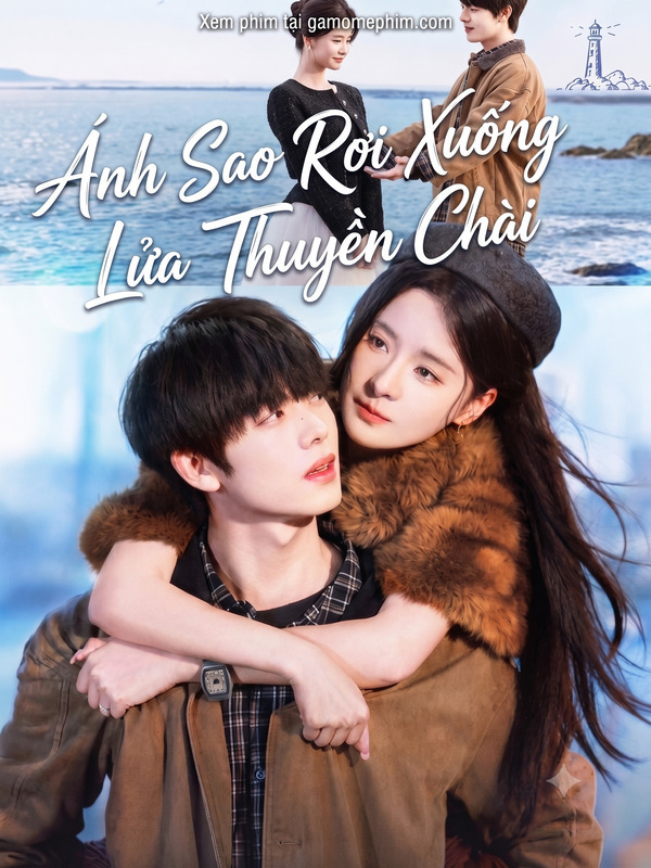 Poster phim Ánh Sao Rơi Xuống Lửa Thuyền Chài (Tinh Quang Lạc Ngư Hỏa)